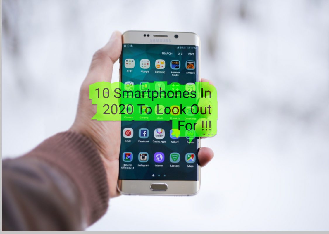 10 Smartphones In 2020 To Look Out For !!!